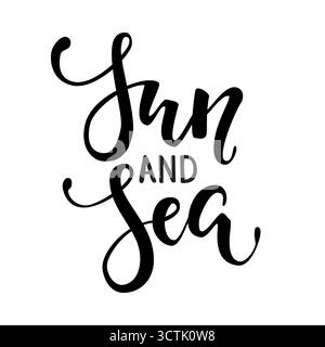 Soleil et mer. Calligraphie dessinée à la main et lettrage au pinceau Illustration de Vecteur