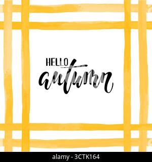 Rayures aquarelle jaune orange. Bonjour l'automne. Calligraphie dessinée à la main et lettrage au pinceau. conception pour carte de voeux de vacances et invitation de mer Illustration de Vecteur