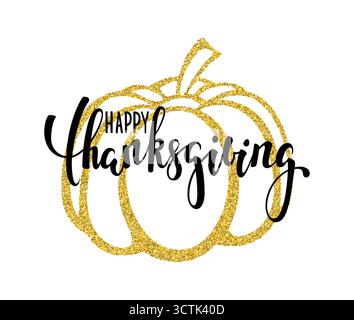 Affiche de typographie avec silhouette de citrouille dorée. joyeuse action de grâce. Calligraphie dessinée à la main, lettrage au stylo pinceau. conception pour carte de vœux de vacances et Illustration de Vecteur