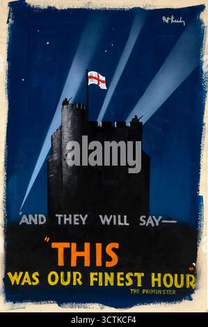 "Et ils diront - c'était notre meilleure heure", affiche de la seconde Guerre mondiale, c1939-c1945. Citation du discours de Winston Churchill à la Chambre des communes britannique le 18 juin 1940, un peu plus d'un mois après son accession au poste de premier ministre à la tête d'un gouvernement de coalition multipartite. Banque D'Images