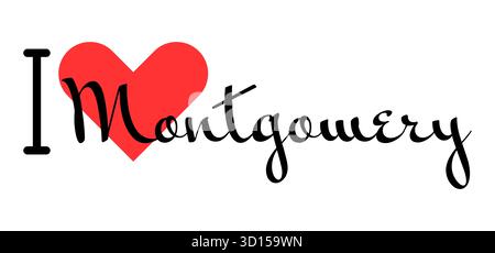 J'adore Montgomery, ville des États-Unis. Lettres dessinées à la main avec cœur rouge. Illustration vectorielle lettrage, design moderne pour t-shirt imprimé, bannière, p Illustration de Vecteur