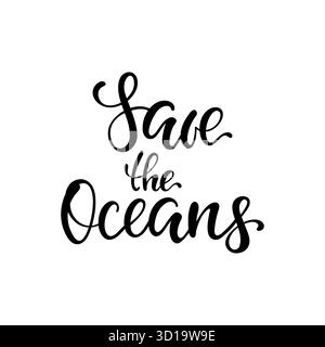 Sauver les océans, lettrage vectoriel. Gardez la mer et les océans, concept sans plastique. Conception pour la Journée mondiale de l'eau et la Journée de la Terre Illustration de Vecteur