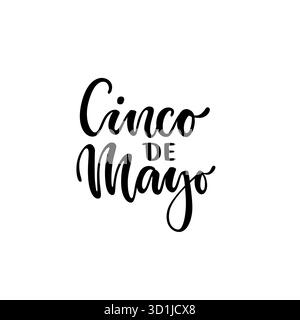 Cinco de Mayo. Phrase de lettrage dessinée à la main isolée sur fond blanc. Élément de conception pour la publicité, affiche, annonce, invitation, fête Illustration de Vecteur