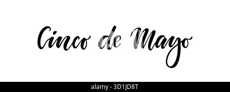 Cinco de Mayo. Phrase de lettrage dessinée à la main isolée sur fond blanc. Élément de conception pour la publicité, affiche, annonce, invitation, fête Illustration de Vecteur