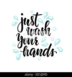 Lettres manuscrites inspirées, lavez-vous les mains. Illustration stock de calligraphie vectorielle isolée sur fond blanc Illustration de Vecteur