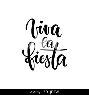 Viva la fiesta. Phrase de lettrage dessinée à la main isolée sur fond blanc. Élément de conception pour la publicité, affiche, annonce, invitation, fête Illustration de Vecteur