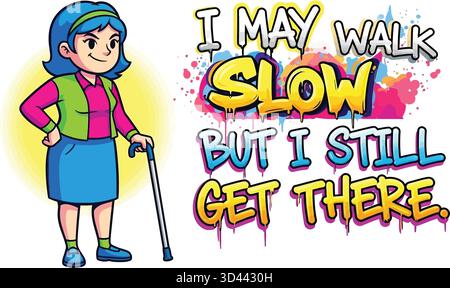 Je peux marcher lentement, mais j'y arrive toujours' Grandma & Senior Humor Gift Illustration de Vecteur