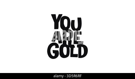 Vous êtes Gold positive Quote en caractères gras Funky. Parfait pour les vêtements, les affiches, les autocollants et les impressions qui répandent l'appréciation, l'amour et la valeur Illustration de Vecteur