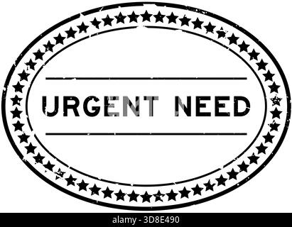 Grunge noir urgent besoin mot ovale tampon de joint en caoutchouc sur fond blanc Illustration de Vecteur