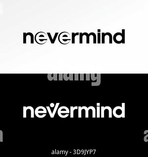 Word Nevermind texte négatif message espace jeunesse vêtements Worry attitude amour logo design concept graphique créatif premium vecteur image stock top vente Illustration de Vecteur