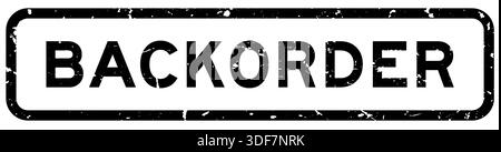 Grunge black backorder Word carré Rubber Seal timbre sur fond blanc Illustration de Vecteur