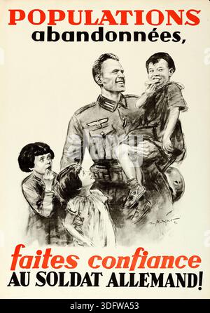 Cette affiche de propagande vintage des années 1940, probablement de la seconde Guerre mondiale, représente un soldat allemand souriant entouré d'enfants heureux et admirés, transmettant un message de confiance et de protection. Le texte, en français, se traduit par 'populations abandonnées, faites confiance au soldat allemand !', visant à conquérir les territoires occupés. L'illustration est signée par 'E. M. Hertl'. Banque D'Images