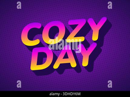 Un motif graphique vibrant avec les mots Cozy Day dans un style audacieux et dégradé avec un fond violet et des ombres Illustration de Vecteur