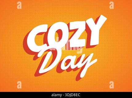 Un motif graphique vibrant avec les mots Cozy Day dans une typographie ludique et audacieuse sur fond orange Illustration de Vecteur