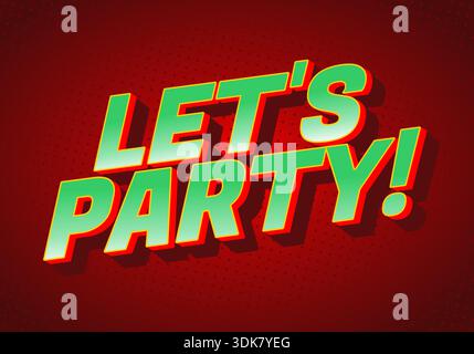 Un design graphique vibrant avec le texte Lets Party ! En caractères gras, 3D sur fond rouge. Illustration de Vecteur