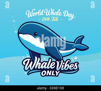 Journée mondiale de la baleine 19 février Cute Blue Whale illustration avec Whale Vibes uniquement typographie. Illustration de Vecteur