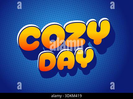 Un motif graphique vibrant arbore les mots Cozy Day en caractères gras arrondis avec un dégradé de l'orange au jaune sur un fond bleu pointillé Illustration de Vecteur