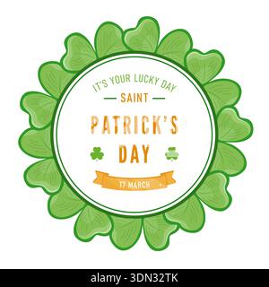 Saint Patricks Day cadre rond avec des feuilles de trèfle. Concept traditionnel irlandais de célébration des fêtes. Couronne de vacances irlandaise avec trèfle pour carte de voeux, bannière, invitation, médias sociaux et design Illustration de Vecteur