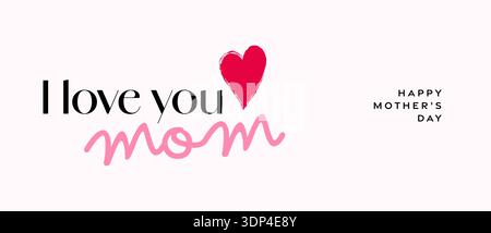 Modèle de carte de fête des mères avec texte de typographie 'I Love You Mom' et cœur rouge dessiné à la main sur fond rose. Joyeux design de bannière de fête des mères templat Illustration de Vecteur