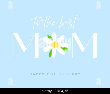 Modèle de carte de voeux de fête des mères 'To the Best Mom' avec texte en lettres manuscrites et jolie fleur dessinée à la main sur fond bleu Illustration de Vecteur