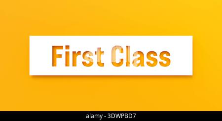 Première classe. Première classe. Lettres découpées sur fond jaune. Luxe, satisfaction, notation, service, marketing, client, succès, qualité, premium, salon vip aéroport. Text banner N045 First Class Banque D'Images