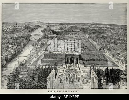 Pékin, la ville de Tartare, montrant un vaste complexe impérial avec des murs de protection, l'architecture chinoise traditionnelle, et une rivière animée, illustrant la vie urbaine ancienne et la grandeur historique. Tiré du chapitre CLV — Chine. Du LIVRE XXVII. Nations orientales dans le volume 16 de l'histoire universelle de Ridpath un compte rendu de l'origine, de la condition primitive et du développement ethnique des grandes races de l'humanité, et des principaux événements dans l'évolution et le progrès de la vie civilisée entre les hommes et les Nations, à partir de sources récentes et authentiques avec une enquête préliminaire sur le temps, le lieu et la manière de la mendicité Banque D'Images