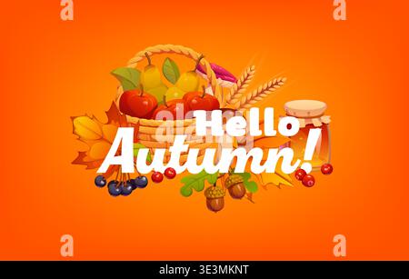 Automne saison d'automne et Thanksgiving citation Bonjour automne pour carte de voeux, récolte vectorielle. Panier en osier avec pommes et poires, pot de miel et blé avec feuilles d'érable et glands de chêne pour citation d'automne Illustration de Vecteur