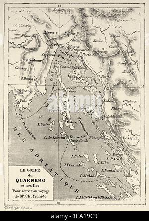 Ancienne carte du golfe de Kvarner et de ses îles, Croatie. Europe. Voyage en Dalmatie en 1874 par Charles Yriarte (1832-1898) le Tour du monde 1876 Banque D'Images