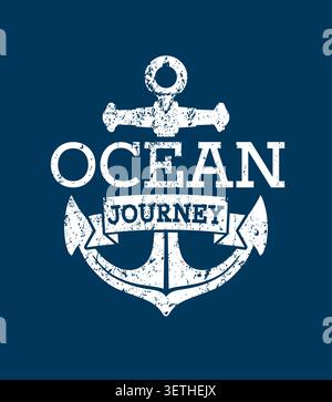 Ocean Journey, imprimé t-shirt avec ancre marine. Aventure en mer sur yacht ou bateau, icône de bateau pour le voyage en mer. Illustration vectorielle Illustration de Vecteur