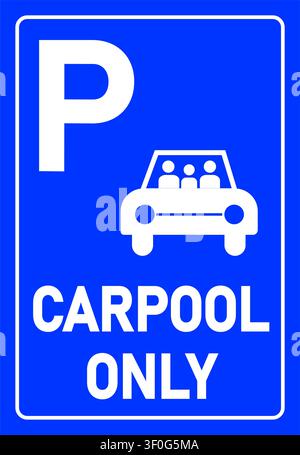 Stationnement covoiturage uniquement, panneau routier avec lettre P, symbole et texte. Fond bleu. Illustration de Vecteur