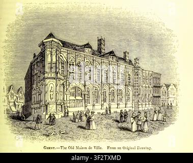 Ancienne maison de ville gothique de Gand, gravure montrant une scène de rue avec des personnages historiques marchant et affairés, représentant son architecture Renaissance ornée. Chroniques de l'Angleterre, de la France, de l'Espagne et des pays adjacents : de la dernière partie du règne d'Édouard II à l'intronisation d'Henri IV par Froissart, Jean, 1338-1410 Johnes, Thomas. Date de publication 1868 Banque D'Images