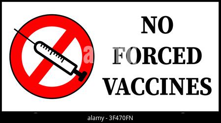 Pas de vaccins forcés, texte de protestation contre les vaccinations obligatoires contre le coronavirus à côté d'un panneau d'interdiction avec une seringue. Illustration de Vecteur