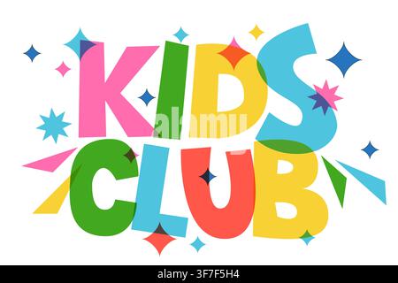 Lettrage "Kids Club" dans un style lumineux et ludique. Illustration vectorielle. Éléments de conception pour garderie, centre de loisirs, bannière de marque de salle de jeux Illustration de Vecteur