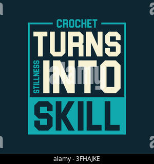 Le crochet se transforme en modèle de design vectoriel de citation typographique habile pour l'impression sur t-shirt et vêtements Illustration de Vecteur