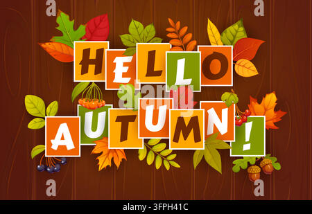 Bannière Hello Autumn avec feuilles d'automne, baies et glands. Typographie saisonnière vectorielle sur des cartes rectangulaires colorées, feuillage d'érable et de chêne, baies de sorbier et glands sur un fond en bois brun Illustration de Vecteur