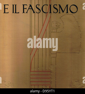 Le Fasces, une hache liée à un tas de broussailles, le symbole de l'ancienne les magistrats Romains qui a été adopté comme emblème par les fascistes dans le 20e siècle. À partir de 'Mussolini e il Facismo", Rome, 1929, célébrant la naissance du dictateur fasciste italien Benito Mussolini. Banque D'Images