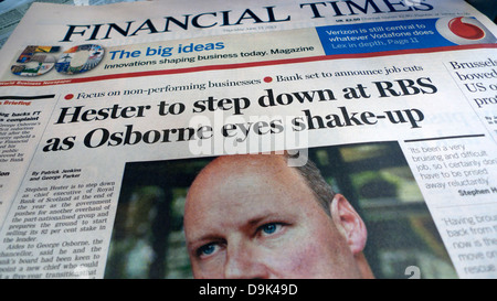 Financial Times newspaper headline 'Hester à descendre à RBS comme Osborne yeux shake-up' 12 juin 2013 Grande-Bretagne UK Banque D'Images