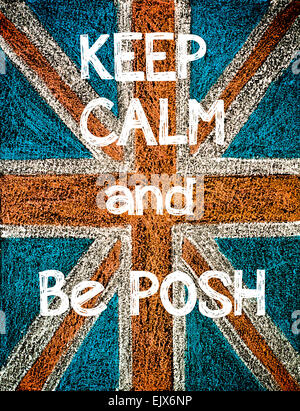 Garder son calme et être POSH.Royaume-Uni (British Union Jack) DRAPEAU, vintage dessin à la main avec de la craie sur tableau noir, style de concept Banque D'Images