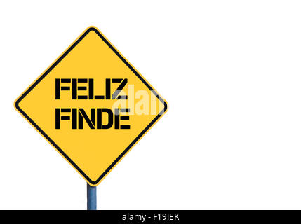 Roadsign jaune avec 1.991 Finde ( Week-end heureux en espagnol) message isolé sur fond blanc Banque D'Images