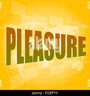 Concept d'entreprise : mot plaisir sur fond de l'écran tactile numérique Banque D'Images