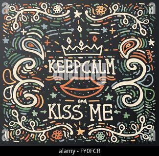 Keep calm and kiss me. Hand drawn vintage print avec ornement décoratif. Vintage background. Vector illustration. Illustration de Vecteur