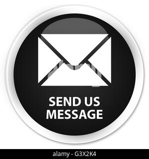 Envoyez-nous un message isolé sur le bouton rond noir premium abstract illustration Banque D'Images