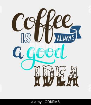 Le café est toujours une bonne idée part design lettrage Illustration de Vecteur