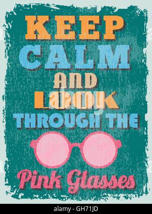 Poster une phrase de motivation. Vintage style. Restez calme et regardez à l'lunettes roses. Vector illustration Illustration de Vecteur