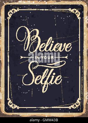 Retro metal sign 'croire en votre des selfies Illustration de Vecteur