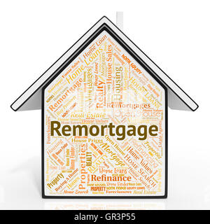 Maison Remortgage indiquant l'Immobilier et finances Banque D'Images