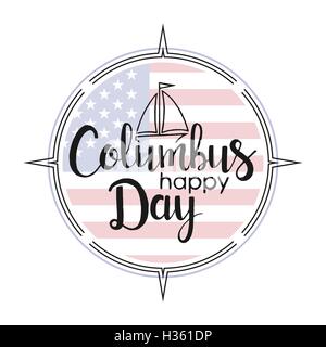 Happy Columbus Day le lettrage. Vecteur moderne calligraphie dessiné à la main avec voile, résumé drapeau américain et boussole Illustration de Vecteur