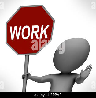 Travailler Stop rouge montre l'arrêt du travail de travail difficiles Banque D'Images