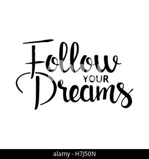 Suivez vos rêves lettrage manuscrit. Phrase d'inspiration. La calligraphie moderne vector hand drawn Illustration de Vecteur