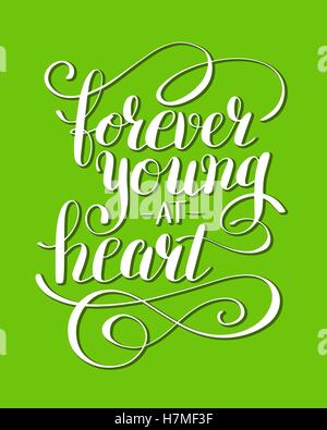 Forever young at heart affiche typographie positive Illustration de Vecteur